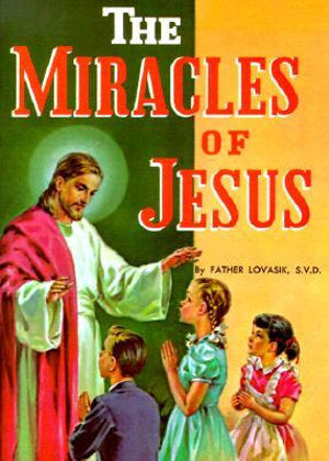 The Miracles of Jesus By Father Lovasik